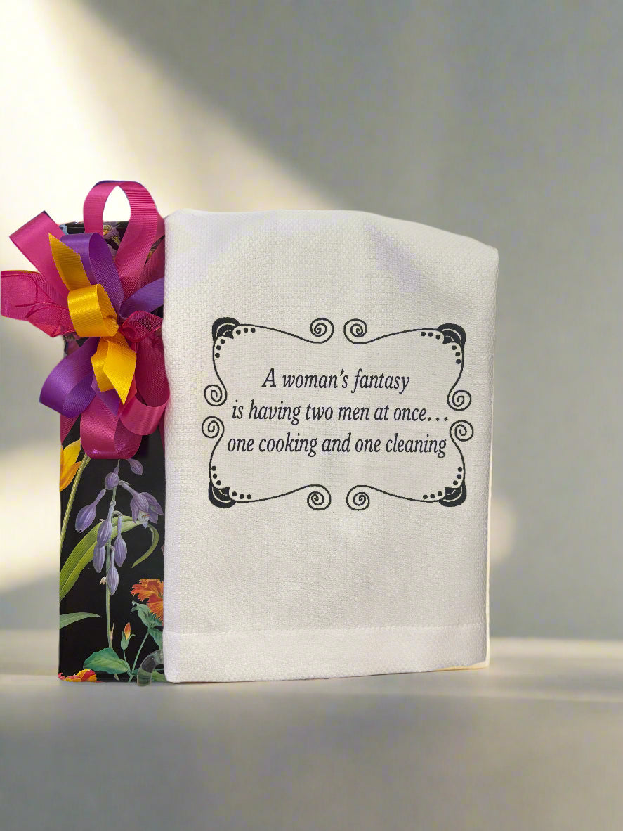 'A woman's fantasy is having two men at once...one cooking and one cleaning' Kitchen Towel - Mildred Hoit
