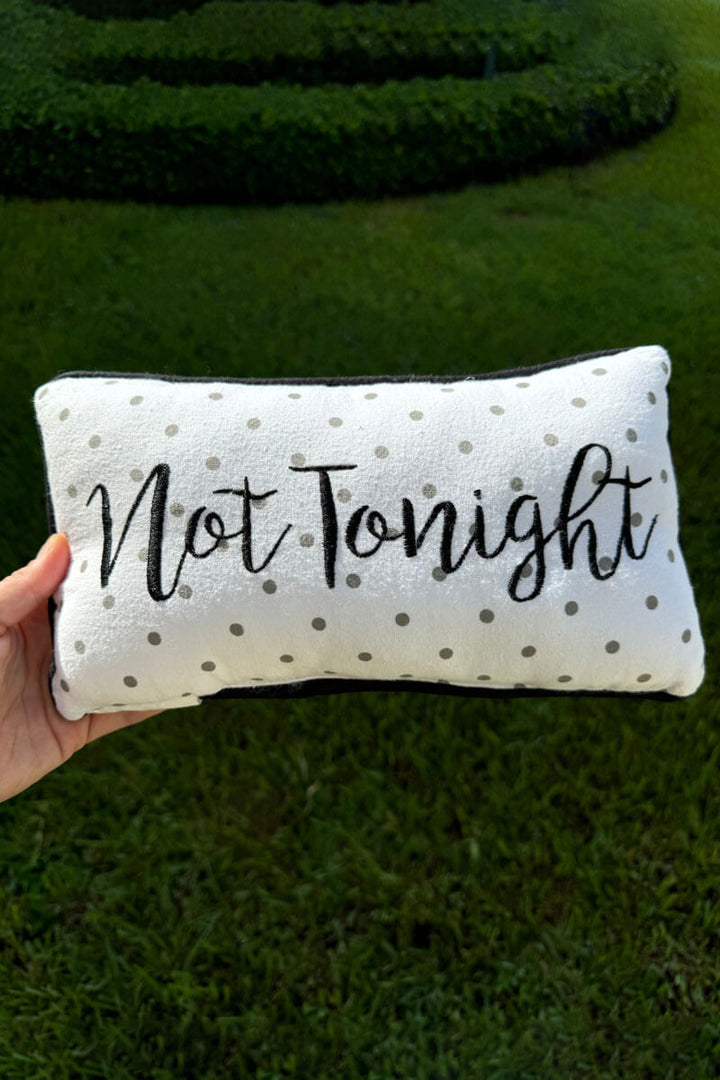 'Tonight' 'Not Tonight' Pillow - Mildred Hoit