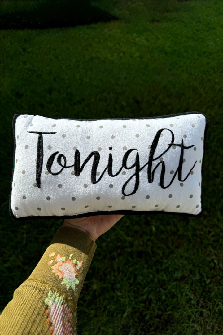 'Tonight' 'Not Tonight' Pillow - Mildred Hoit