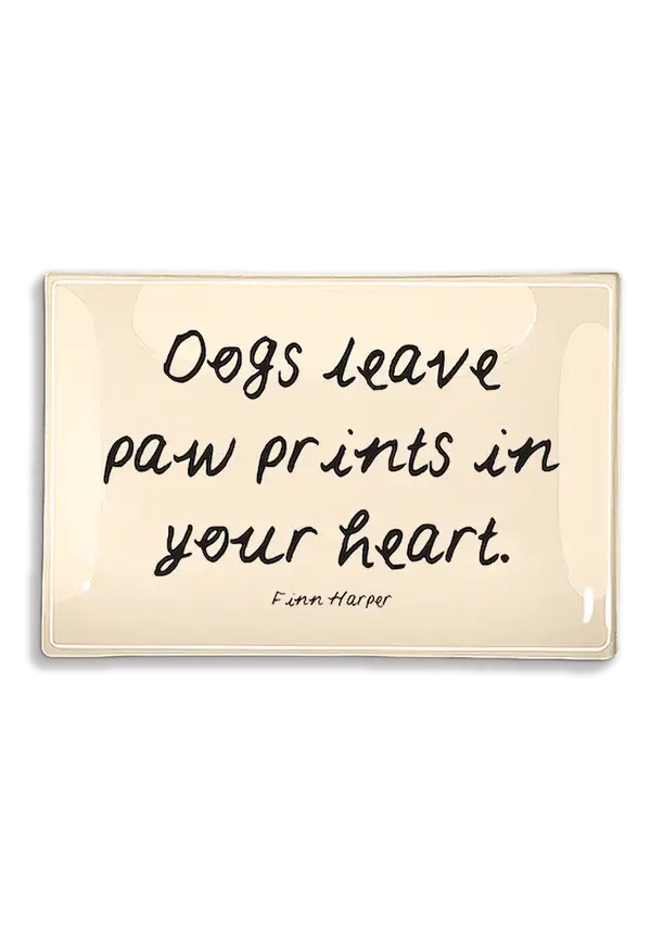 "Dogs Leave a Paw Print on your Heart" Tray