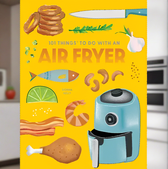 '101 Things to Do with an Air Fryer' available at Mildred Hoit in Palm Beach.