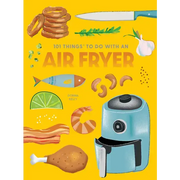 '101 Things to Do with an Air Fryer' available at Mildred Hoit in Palm Beach.