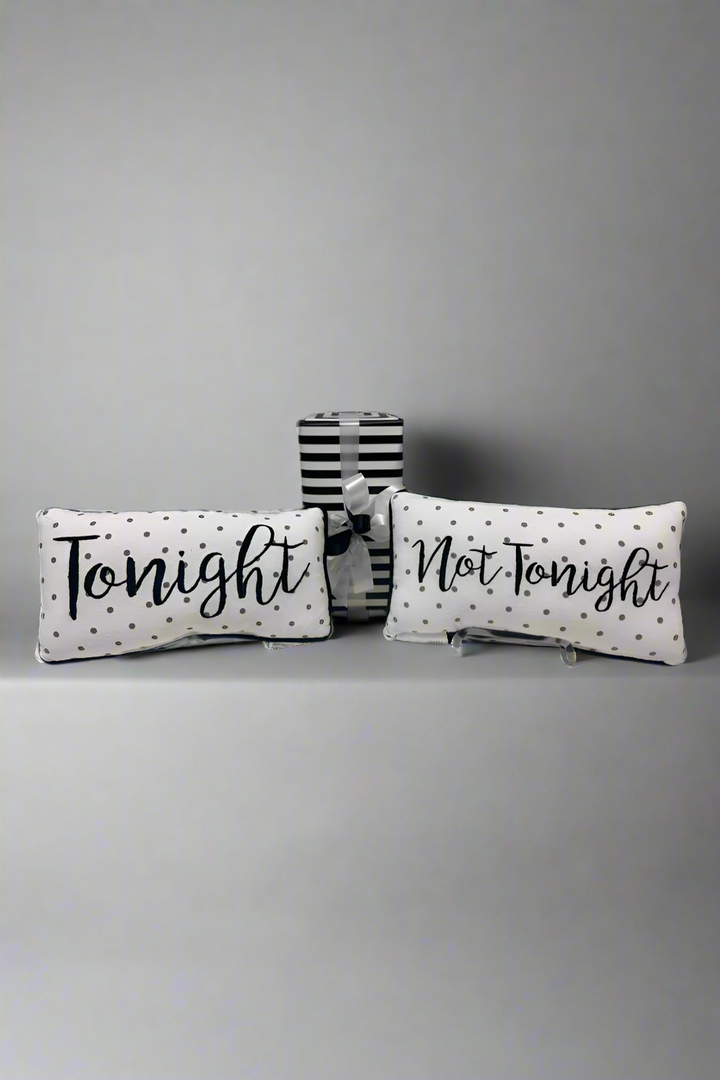 'Tonight' 'Not Tonight' Pillow - Mildred Hoit