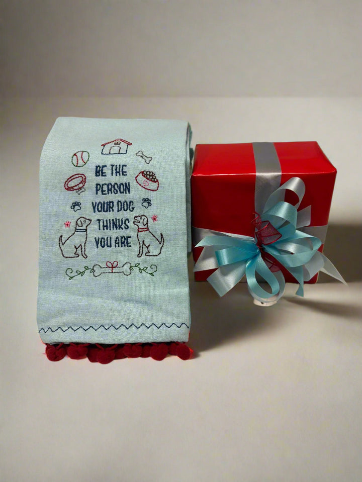 'Be The Person That Your Dog Thinks You Are' Tea Towel with wrapped gift