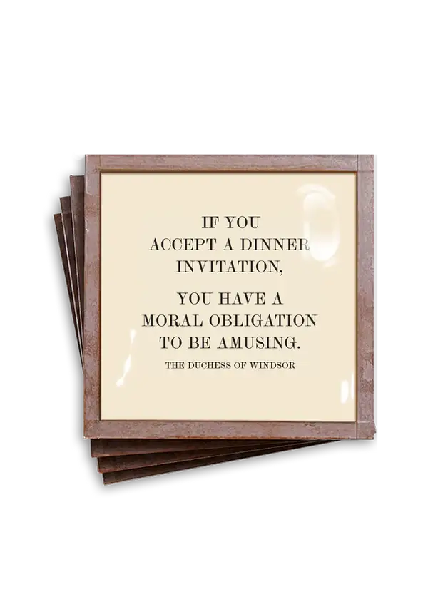 "If you accept a dinner invitation" Coasters