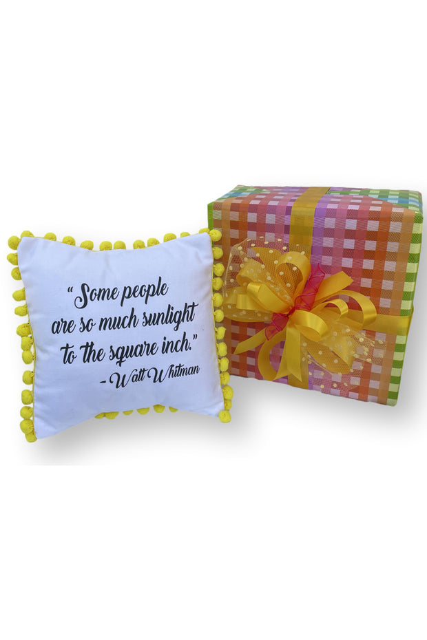 "Some people are so much sunlight.." Pillow available at Mildred Hoit in Palm Beach.