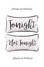 'Tonight' 'Not Tonight' Pillow