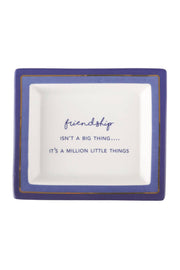 "Friendship Isn't A Big Thing It's a Million Little Things" Porcelain Tray available at Mildred Hoit in Palm Beach.
