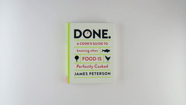 Done - A Cook's Guide to Knowing When Food Is Perfectly Cooked